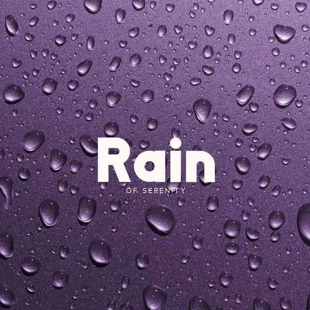 Rain of Serenity: Ultimate Rain Sounds Relaxation Mix