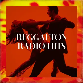 Reggaeton Radio Hits by REGGAETON MIX