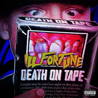 Death On Tape by Ill Fortune