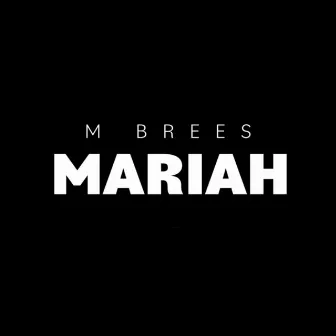 Mariah by M Brees