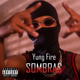 Sombras by Yung Fire