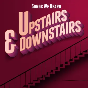 Songs We Heard Upstairs & Downstairs by David Bowman