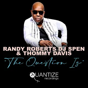 The Question Is (Radio Edit) by Randy Roberts