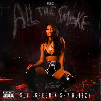 All the Smoke (Remix) by Sofi Green