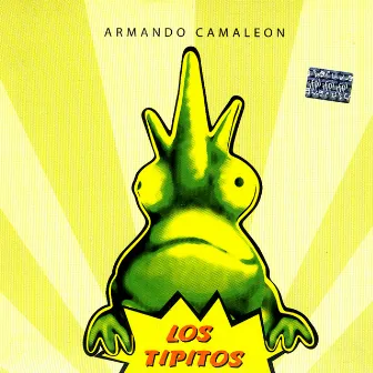 Armando Camaleón by Los Tipitos