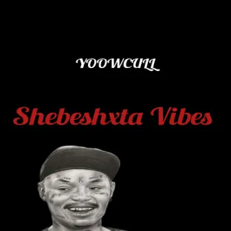 Shebeshxta Vibes by Unknown Artist