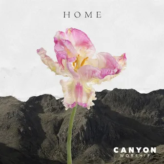 Home by Canyon Worship