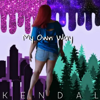 My Own Way by Kendal