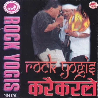 Karai Karle-Rock Yogis by Yogeshwor Amatya