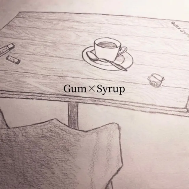 Gum×Syrup