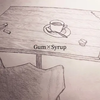 Gum×Syrup by morokiyokaze