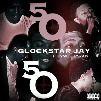 50 by GlockStarJay