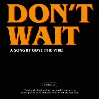 Don't Wait by Qoye (The Vibe)