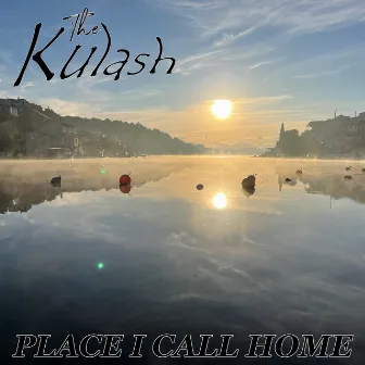 Place I Call Home by The Kulash