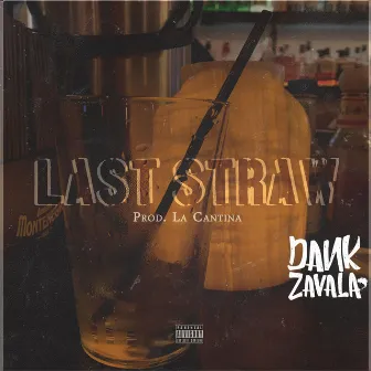 Last Straw by Dank Zavala