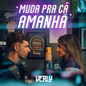 Muda Pra Cá Amanhã by Verly