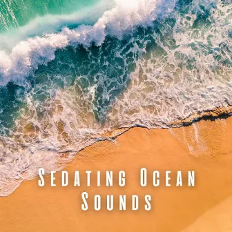 Sedating Ocean Sounds by Stereophonic Therapy