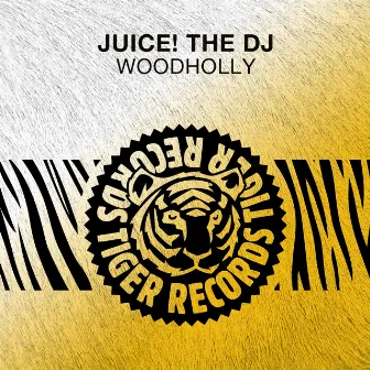 Woodholly by Juice! the DJ