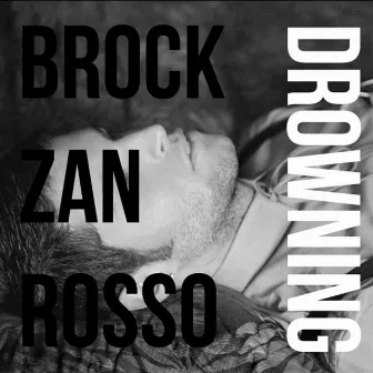 Drowning by Brock Zanrosso