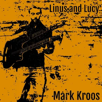 Linus and Lucy by Mark Kroos