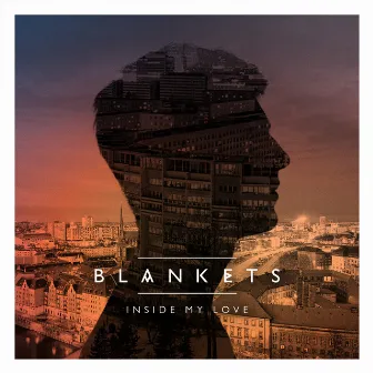 Inside My Love by Blankets