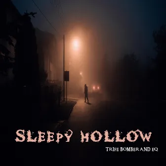 Sleepy Hollow by Trife Bomber