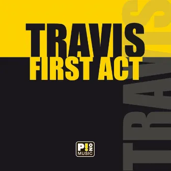 First Act by Travis