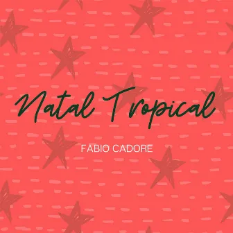 Natal Tropical by Fabio Cadore