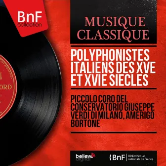 Polyphonistes italiens des XVe et XVIe siècles (Mono Version) by 