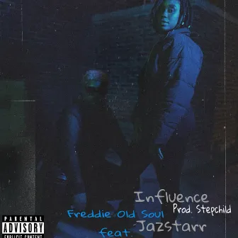 Influence by Freddie Old Soul