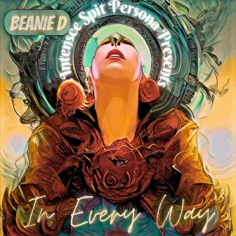 Intensce Spit Persona Presents Beanie D In Every Way by Intensce Spit Persona