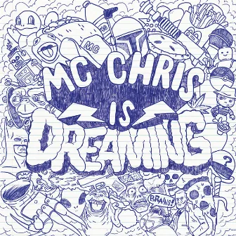 MC Chris Is Dreaming by MC Chris