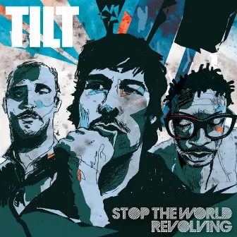 Stop the World Revolving - The Best Of Tilt by Tilt