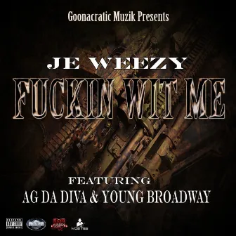 Fuckin Wit Me by Je Weezy