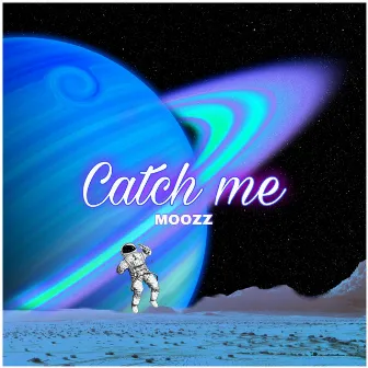 Catch me by MOozz