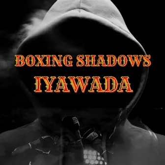 Boxing Shadows by Iyawada