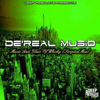 Music & Glass of Whisky by De'Real MusiQ