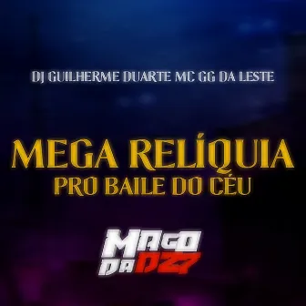 MEGA RELÍQUIA PRO BAILE DO CÉU by MC GG DA LESTE