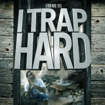 I Trap Hard by Stack Mode Fats