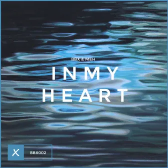 In My Heart by BBX