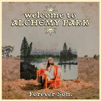 Welcome To Alchemy Park by Forever Son