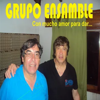 Con Mucho Amor para Dar... by Grupo Ensamble