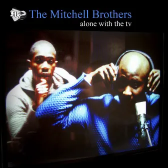 Alone With The TV (CD1) by The Mitchell Brothers