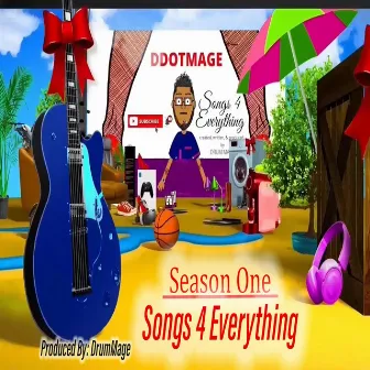 Songs 4 Everything Season One by Drum Mage