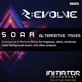 Soar - Alternative Mixes by R:EVOLVE