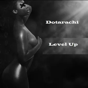 Level Up by Dotarachi