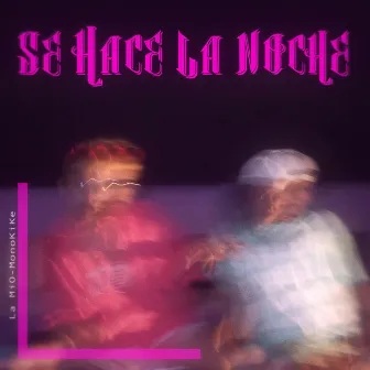 Se hace la noche by La MiO