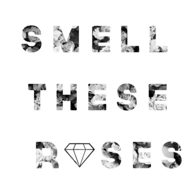 Smell These Roses