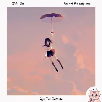 I'm not the only one by Beta One