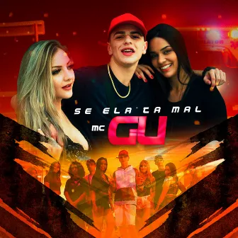 Se Ela Ta Mal by MC Gu